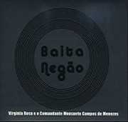 Baita Negão (Virgínia Rosa e o Comandante Monsueto Campos de Menezes)