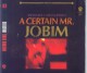 A certain Mr. Jobim