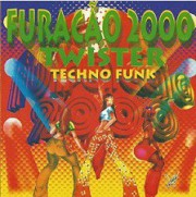 Furacão 2000 - Twister Techno funk