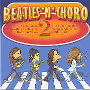 Beatles 'n' choro 2