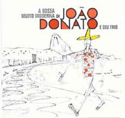 A Bossa muito moderna de João Donato e seu Trio