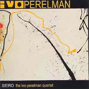 The Ivo Perelman Quartet: Sieiro