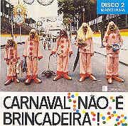 Carnaval não é brincadeira: Marchinha